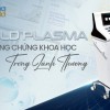 Máy plasma lạnh điều trị vết thương có tốt không? Góc nhìn từ ứng dụng lâm sàng